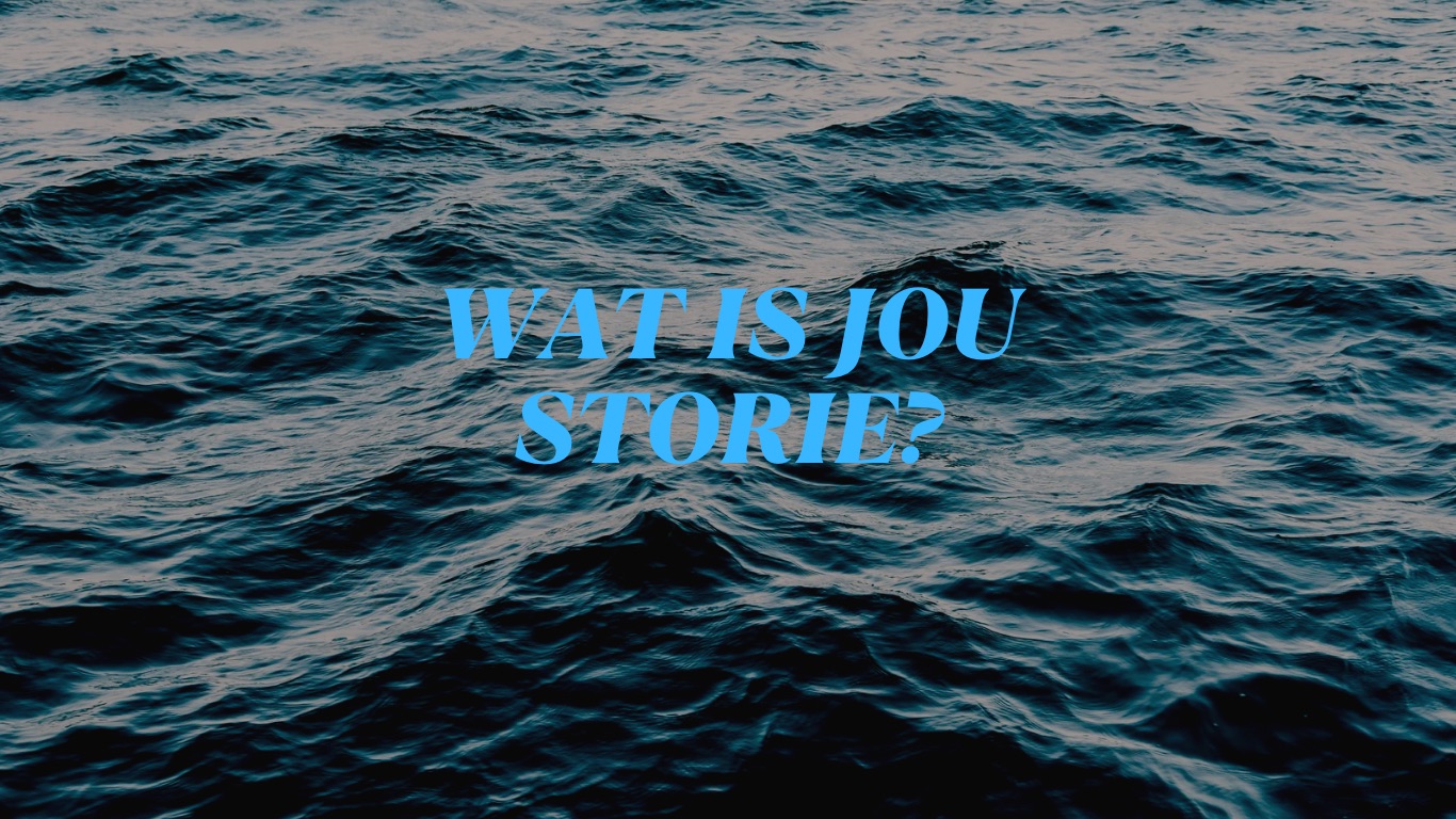 Wat is jou storie?